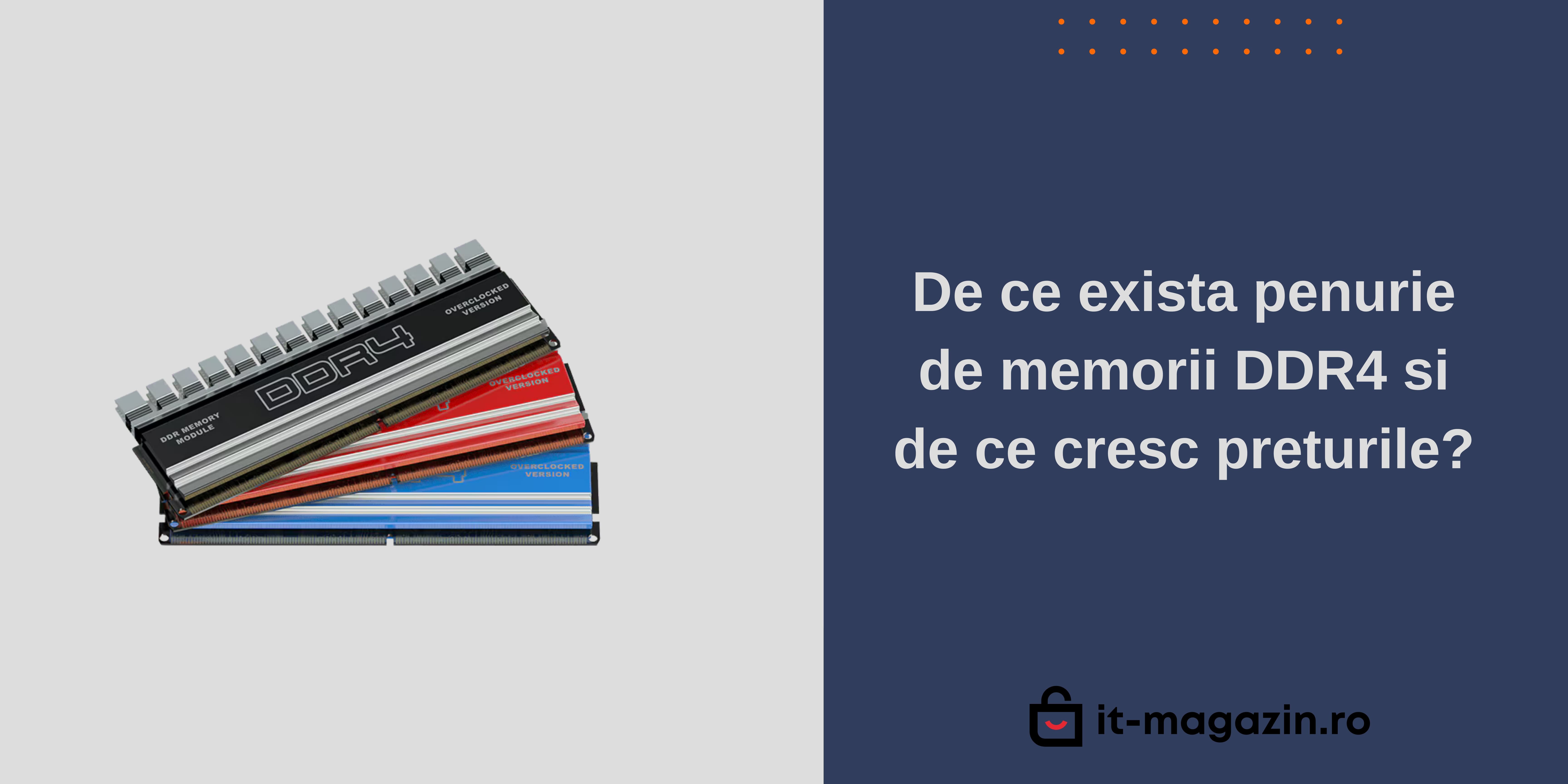 De ce exista penurie de memorii DDR4 si de ce cresc preturile?