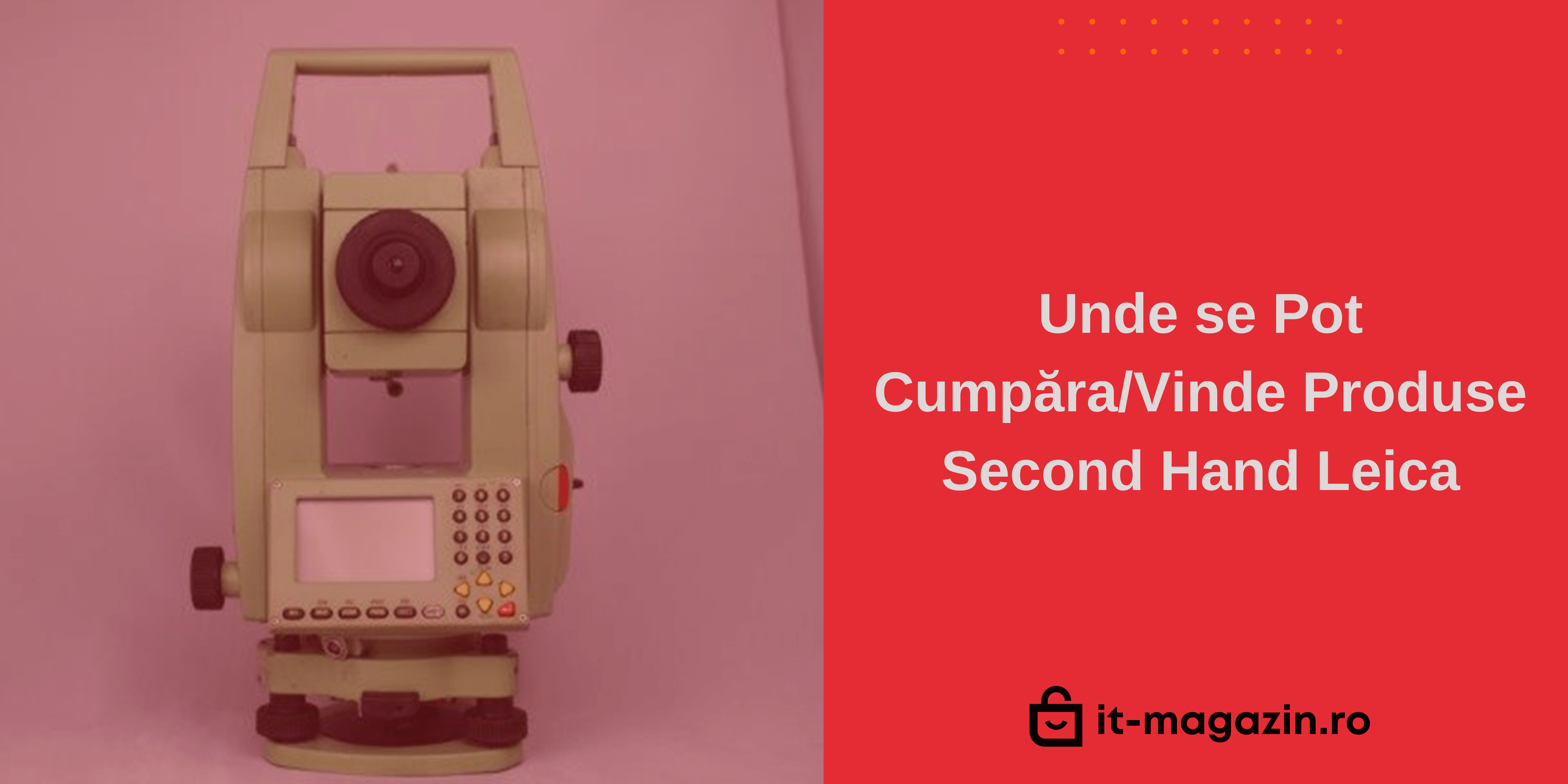Unde se Pot Cumpăra/Vinde Produse Second Hand Leica
