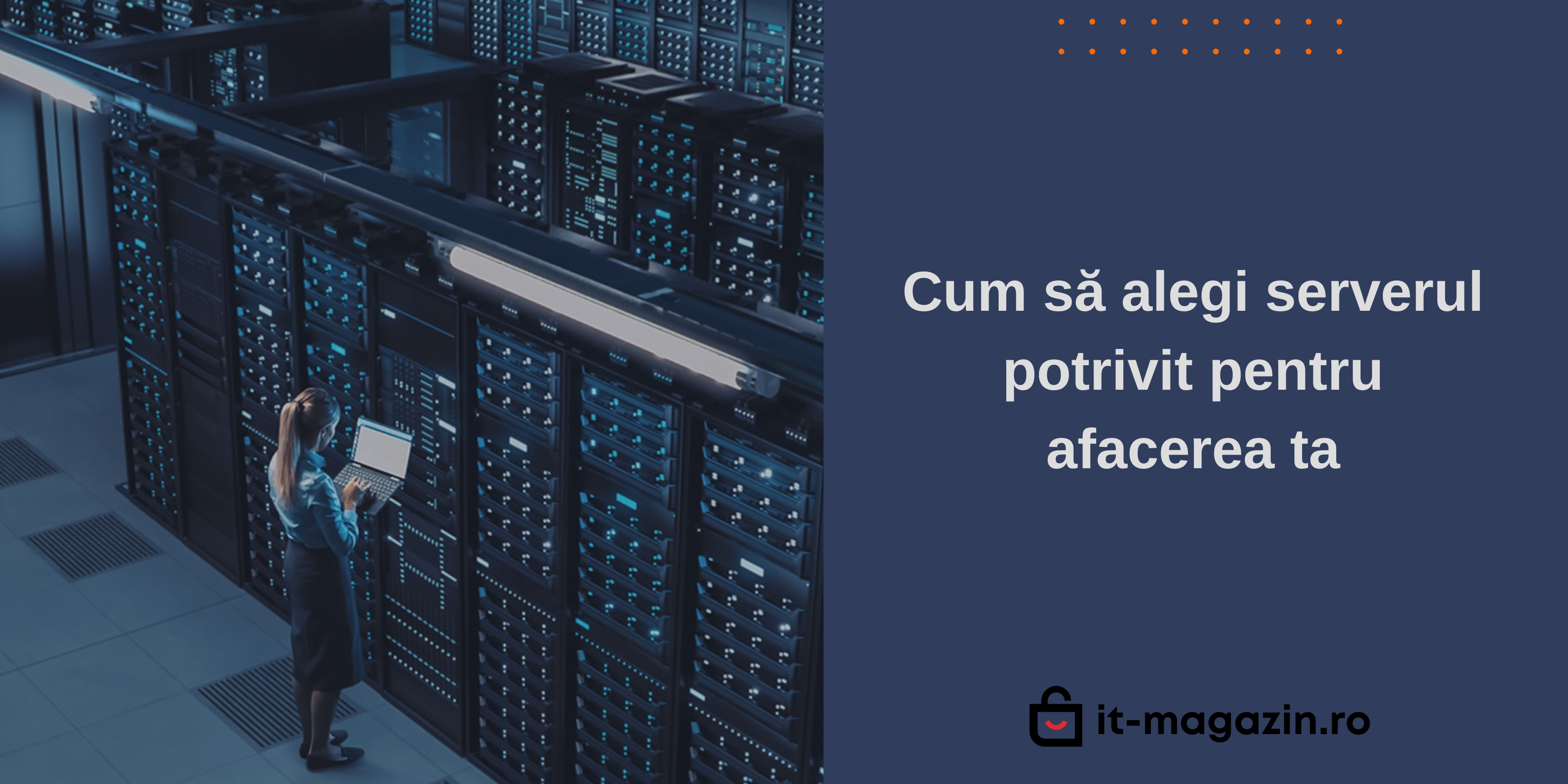 Cum să alegi serverul potrivit pentru afacerea ta
