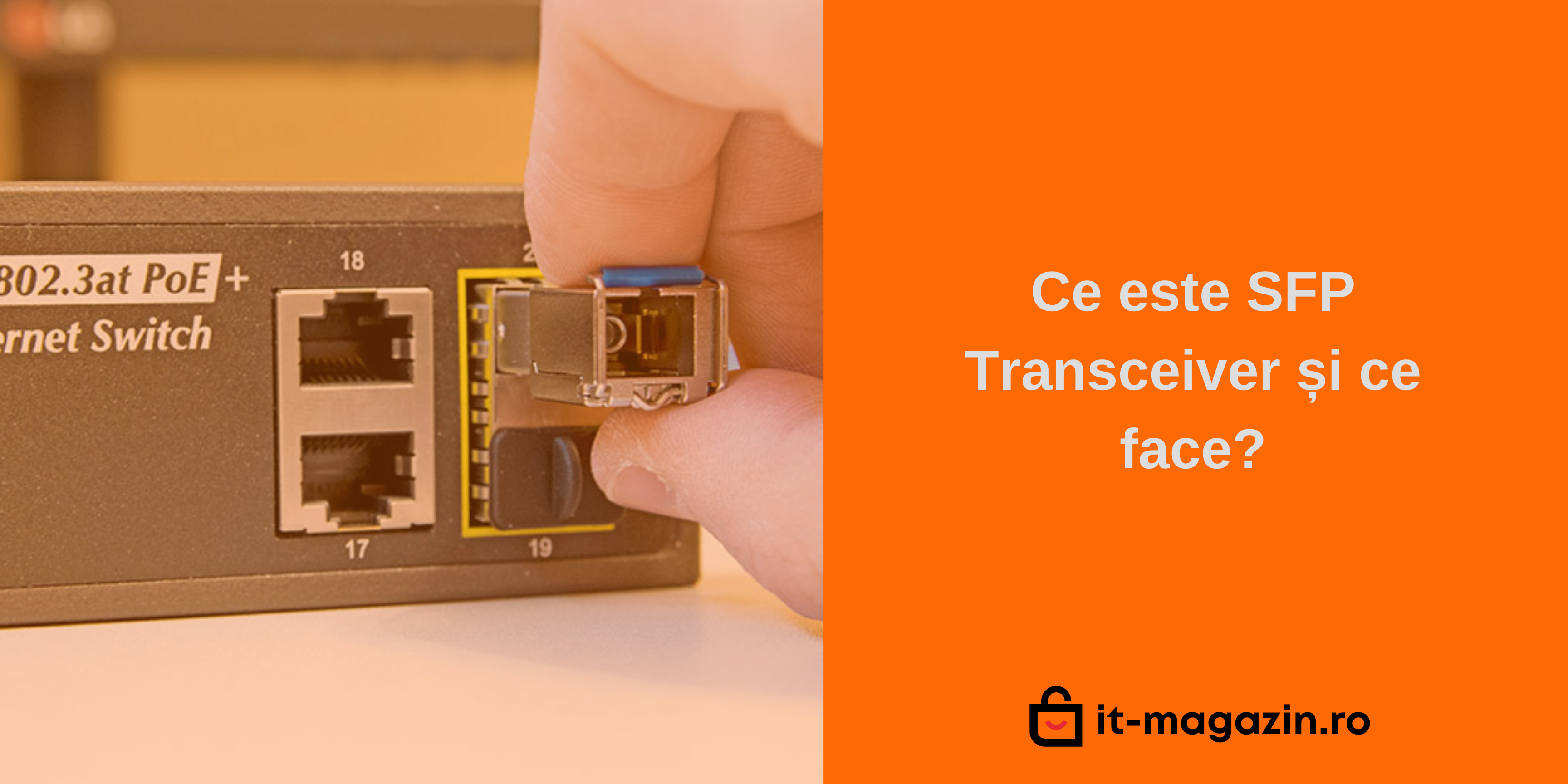 Ce este SFP Transceiver și ce face?