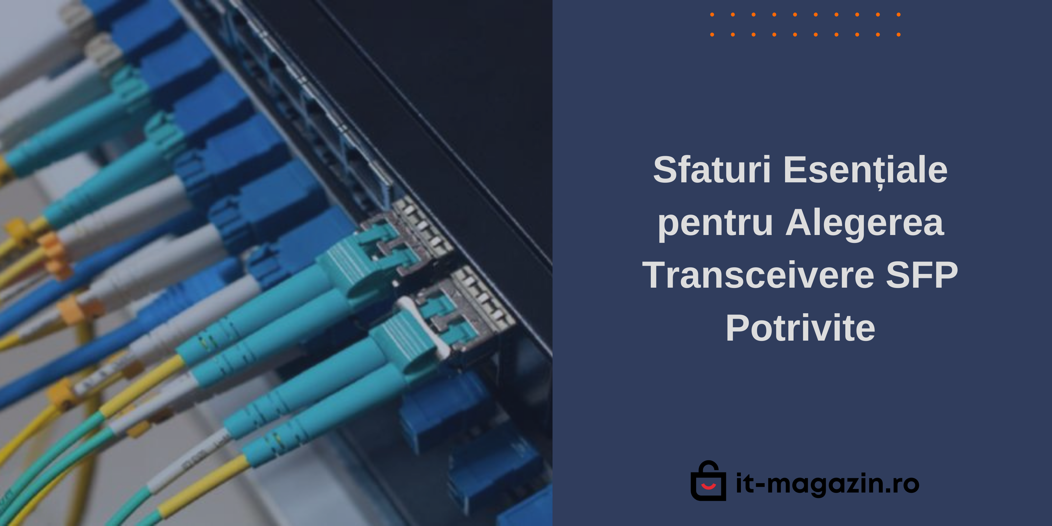 Sfaturi Esențiale pentru Alegerea Transceivere SFP Potrivite