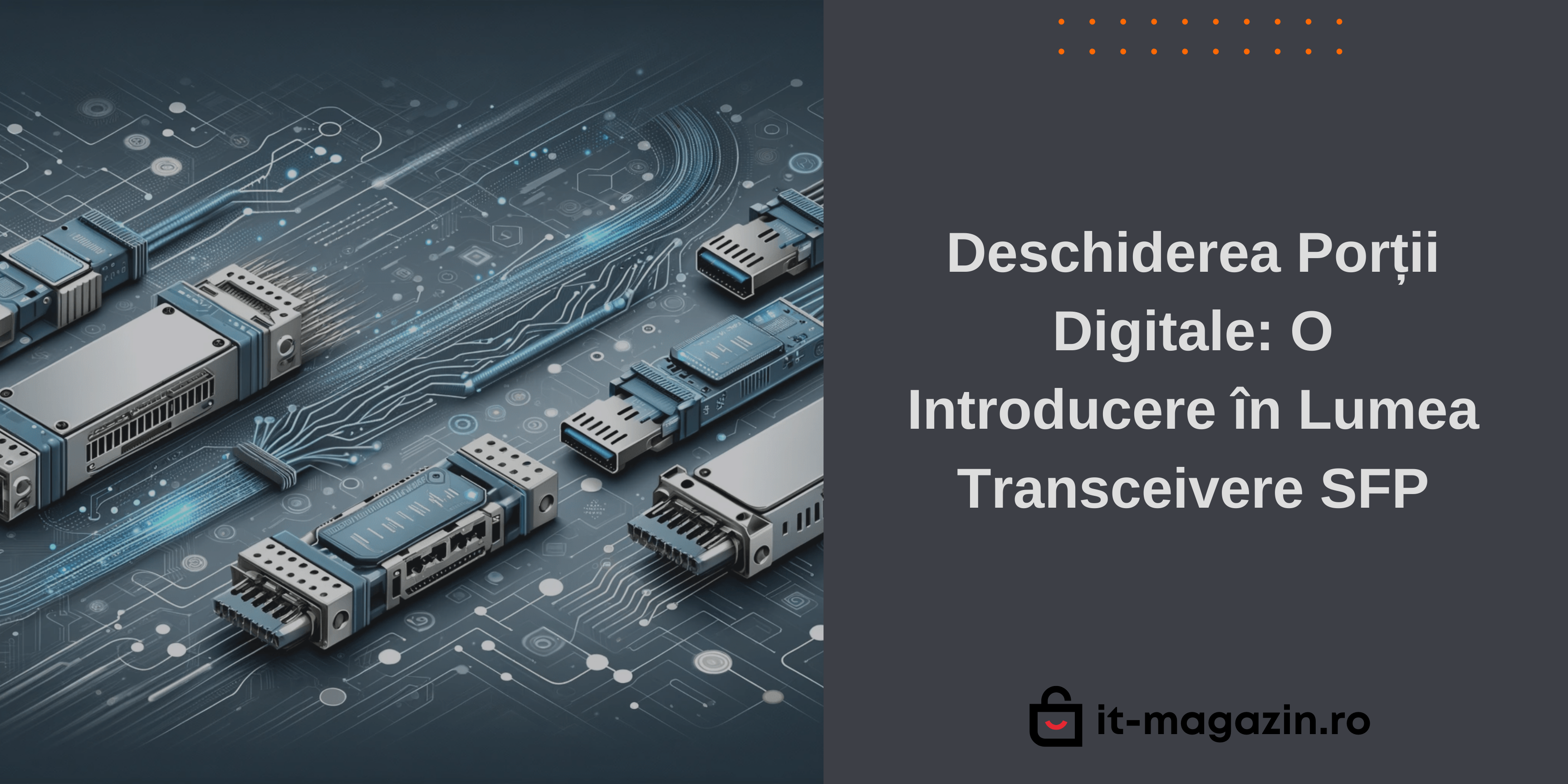 Deschiderea Porții Digitale: O Introducere în Lumea Transceivere SFP
