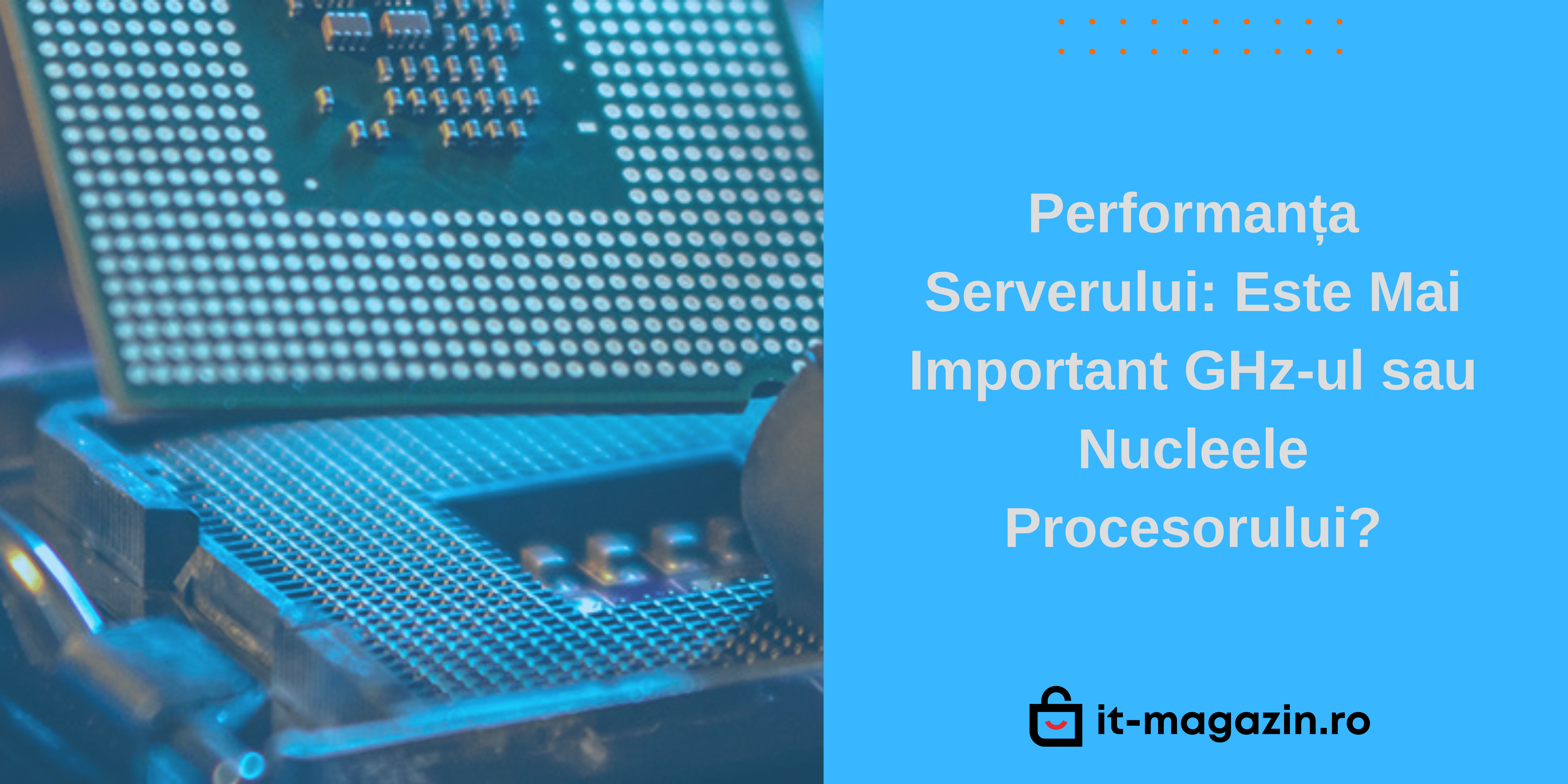 Performanța Serverului: Este Mai Important GHz-ul sau Nucleele Procesorului?